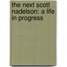 The Next Scott Nadelson: A Life in Progress door Scott Nadelson