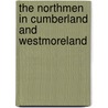 The Northmen in Cumberland and Westmoreland door Robert Ferguson