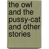 The Owl and the Pussy-cat and Other Stories door Edward Lear