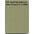 The Poetical Works of Percy Bysshe Shelley.