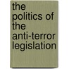 The Politics of the Anti-Terror Legislation door Asif Mahi