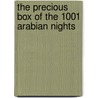 The Precious Box of the 1001 Arabian Nights by Melodie