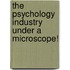 The Psychology Industry Under a Microscope!