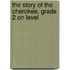 The Story of the Cherokee, Grade 2 on Level