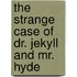 The Strange Case Of Dr. Jekyll And Mr. Hyde