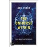 The Universe Within: From Quantum to Cosmos door Neil Turok