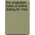 The Unspoken Rules of Online Dating for Men