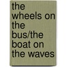 The Wheels on the Bus/The Boat on the Waves by Wes Magee
