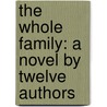 The Whole Family: a Novel by Twelve Authors door William Dean Howells