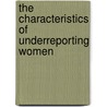 The characteristics of underreporting women by Karlien Raubenheimer