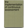 The implementation of Continuous Assessment door Annaly Magda Eimann