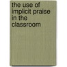 The use of implicit praise in the classroom door Tenille Frank