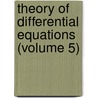 Theory of Differential Equations (Volume 5) door Andrew Russell Forsyth