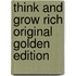 Think and Grow Rich Original Golden Edition