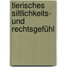 Tierisches siltlichkeits- und rechtsgefühl door Bregenzer