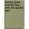 Tommy Puke and the Boy with the Golden Barf by Robert T. Jeschonek