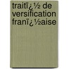 Traitï¿½ De Versification Franï¿½Aise door Gustav Ludwig Weigand