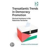 Transatlantic Trends in Democracy Promotion door Rouba Al-Fattal Eeckelaert