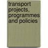 Transport Projects, Programmes And Policies by Alan Pearman