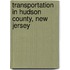 Transportation in Hudson County, New Jersey