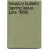 Treasury Bulletin (Spring Issue, June 1989) door United States Dept of the Treasury