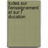 Tudes Sur L'Enseignement Et Sur L' Ducation