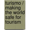 Turismo / Making the World Safe for Tourism door Patricia Goldstone