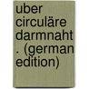 Uber Circuläre Darmnaht . (German Edition) by Karl Gustav Bier August