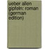 Ueber Allen Gipfeln: Roman (German Edition)