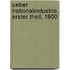 Ueber Nationalindustrie, Erster Theil, 1800
