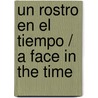 Un rostro en el tiempo / A Face in the time by Manuel Alfonseca