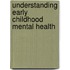Understanding Early Childhood Mental Health