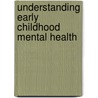 Understanding Early Childhood Mental Health by Hirame Fitzgerald