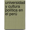 Universidad y cultura política en el Perú door Omar Yalle Quincho