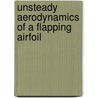 Unsteady Aerodynamics Of A Flapping Airfoil by Sunetra Sarkar