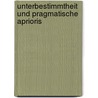 Unterbestimmtheit und pragmatische Aprioris by Michael Anacker