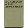 Untersuchungen Zu Lucilius (German Edition) door Cichorius Conrad