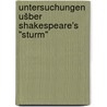 Untersuchungen ušber Shakespeare's "Sturm" door Meissner