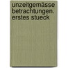 Unzeitgemässe Betrachtungen. Erstes Stueck door Friedrich Wilhelm Nietzsche