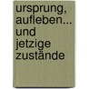Ursprung, Aufleben... Und Jetzige Zustände door Leopold K. Biedenfeld Ferdinand