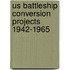 Us Battleship Conversion Projects 1942-1965