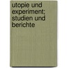 Utopie Und Experiment; Studien Und Berichte door Giovanni Rossi