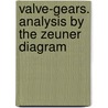 Valve-gears. Analysis by the Zeuner Diagram door H.W. (Henry Wilson) Spangler