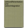 Vektordifferentiation und Vektorintegration door Fischer Victor