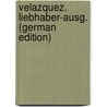 Velazquez. Liebhaber-Ausg. (German Edition) door 1848-1915 Knackfuss H