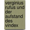 Verginius Rufus Und Der Aufstand Des Vindex door Markus Wagner
