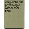 Vergleichende Physiologie Wirbelloser Tiere door H. Jordan