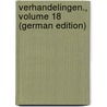 Verhandelingen., Volume 18 (German Edition) door Maatschap Der Wetenschappen Hollandsche
