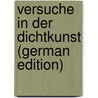 Versuche in Der Dichtkunst (German Edition) door Christoph Semler Johann