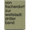 Von Fischerdorf zur Weltstadt: dritter Band by Adolf Streckfuss